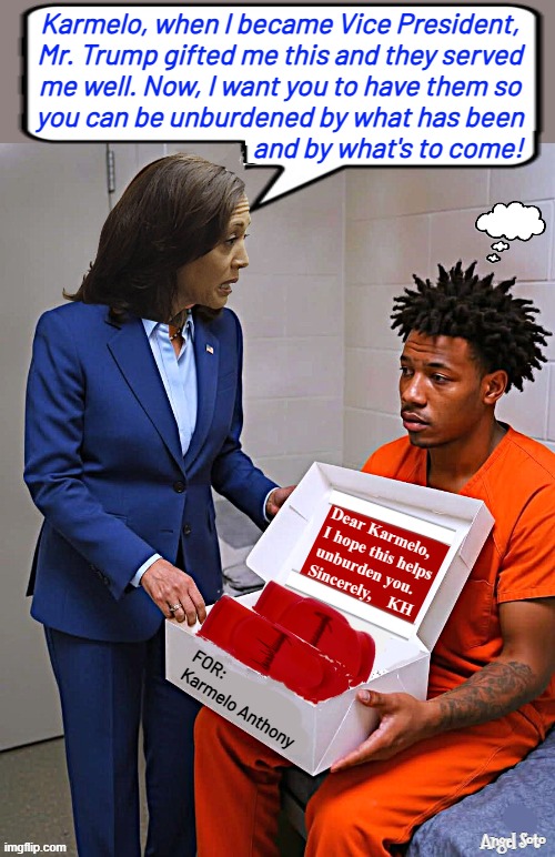 Kamala visits Karmelo in prison | Karmelo, when I became Vice President,
Mr. Trump gifted me this and they served
me well. Now, I want you to have them so
you can be unburdened by what has been
                                       and by what's to come! Dear Karmelo,
I hope this helps
unburden you.
Sincerely,    KH; FOR:
Karmelo Anthony; Angel Soto | image tagged in kamala gives karmelo her knee pads,kamala harris,trump,karmeo anthony,prison,vice president | made w/ Imgflip meme maker