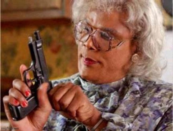 image tagged in madea | made w/ Imgflip meme maker