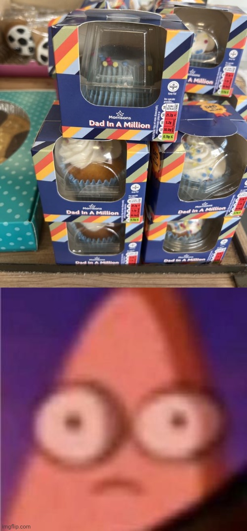 One upside down cupcake | image tagged in eyes wide patrick,cupcakes,cupcake,you had one job,memes,dessert | made w/ Imgflip meme maker