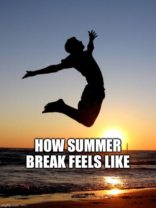 School breaks | How summer break feels like | image tagged in memes,overjoyed | made w/ Imgflip meme maker