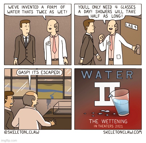 The horror of ‘twice as wet water’! | image tagged in comics,skeleton claw,water,scientist,twice as wet,horror | made w/ Imgflip meme maker