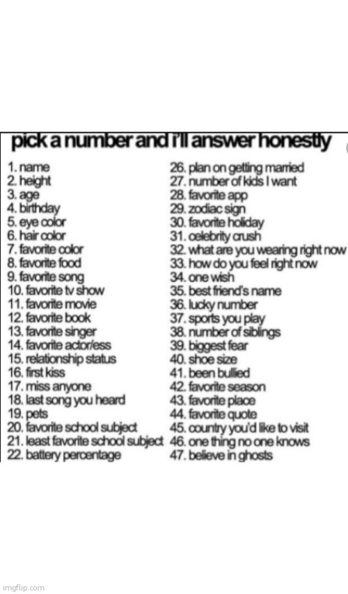 Ill answer as soon as i can | image tagged in pick a number and i'll answer honestly | made w/ Imgflip meme maker