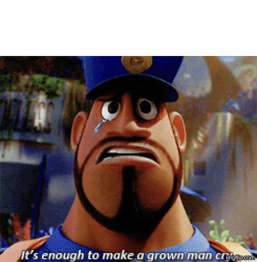 It's enough to make a grown man cry | image tagged in it's enough to make a grown man cry | made w/ Imgflip meme maker