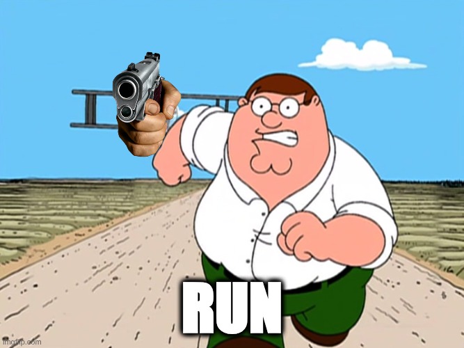 run | image tagged in peter griffin running away | made w/ Imgflip meme maker