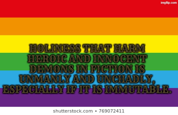 LGBTQ was never a sin in  Christianity and holiness should never harm non evil demons like xenovia quarta | holiness that harm heroic and innocent demons in fiction is unmanly and unchadly, especially if it is immutable. | image tagged in lgbtq,demon,holy,xenovia,highschool dxd,dxd | made w/ Imgflip meme maker