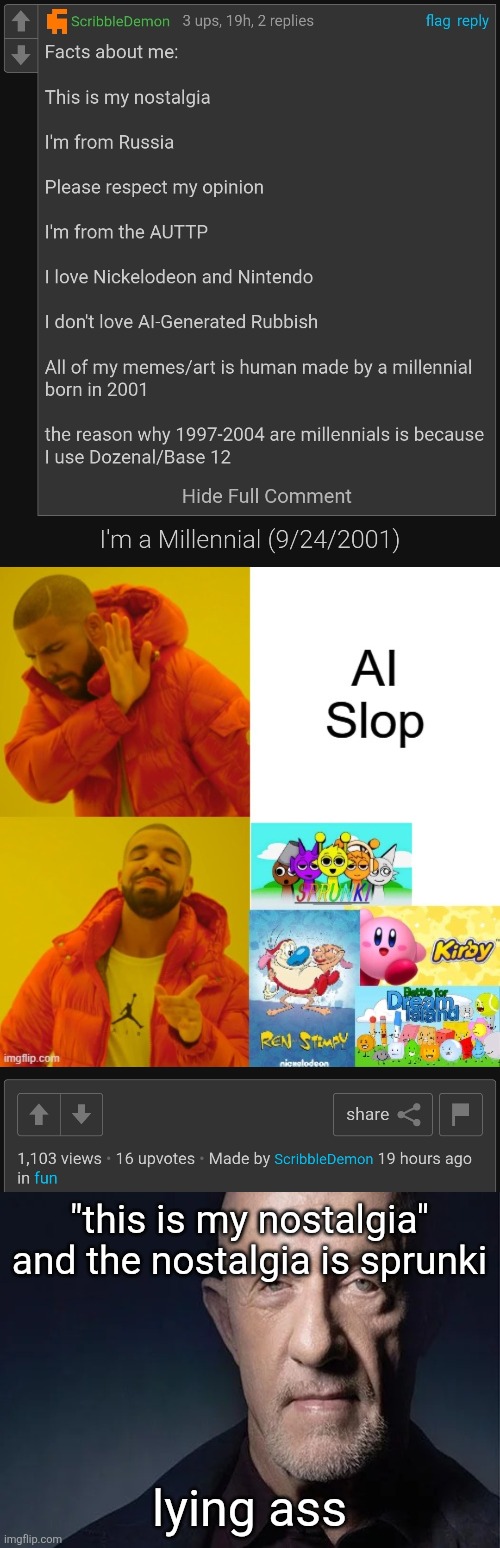 boiii sprunki was my childhood :broken_heart: | "this is my nostalgia" and the nostalgia is sprunki; lying ass | image tagged in waltuh | made w/ Imgflip meme maker