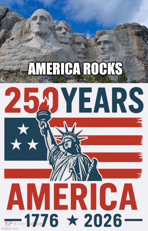 America rocks | image tagged in mt rushmore | made w/ Imgflip meme maker