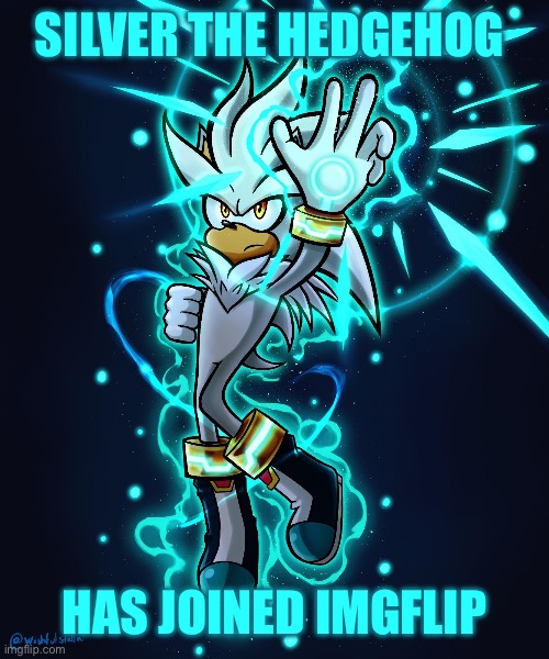Silver the hedgehog | Silver the hedgehog; Has joined Imgflip | image tagged in img_2747 jpeg | made w/ Imgflip meme maker