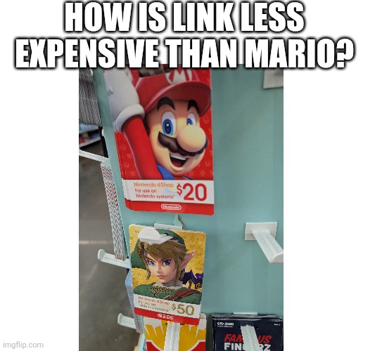 ...but he's the mascot? | How is Link less expensive than Mario? | image tagged in nintendo,mario,link,weird | made w/ Imgflip meme maker