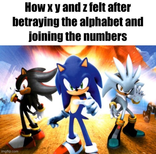 X, Y, and Z | image tagged in img_2756 jpeg | made w/ Imgflip meme maker