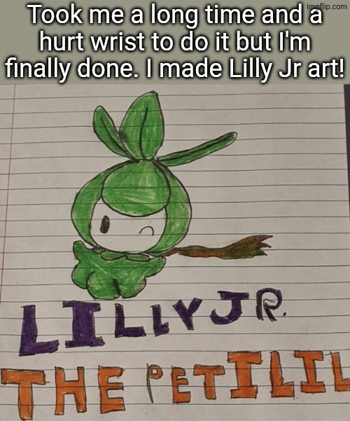 Lilly Jr. Art | Took me a long time and a hurt wrist to do it but I'm finally done. I made Lilly Jr art! | image tagged in lilly jr,pokemon | made w/ Imgflip meme maker