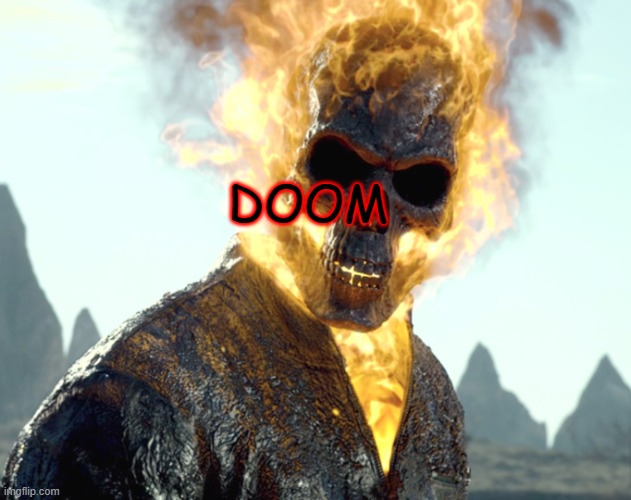 third!! | DOOM | image tagged in the_aldebaran ghost rider announcement template | made w/ Imgflip meme maker