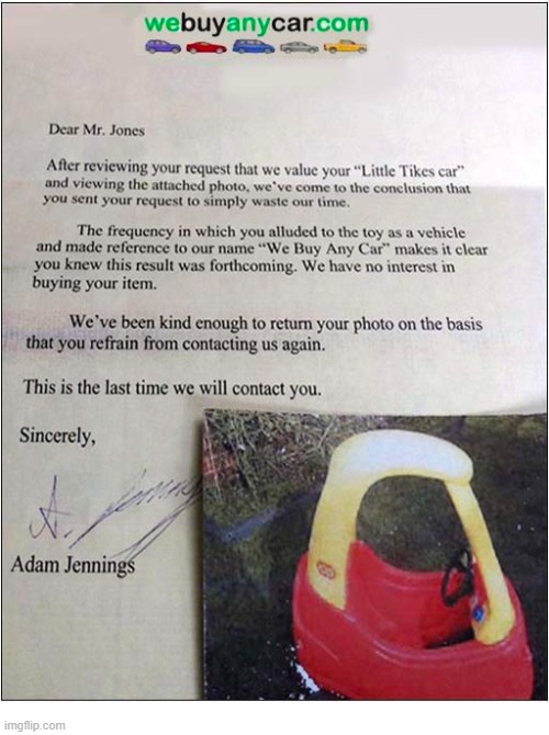 Apparently They Don't 'Buy Any Car' ! | image tagged in car,buy,letter,time wasting | made w/ Imgflip meme maker