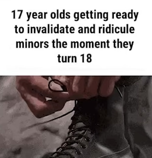 yooooo Swampy :D | image tagged in minors,adults,17,18,age,ageist | made w/ Imgflip meme maker