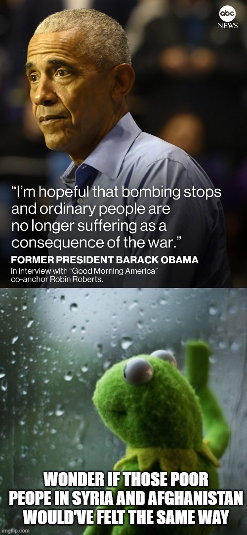 Those Poor People Huh Barry? | Wonder if those poor peope in syria and afghanistan would've felt the same way | image tagged in sometimes i wonder | made w/ Imgflip meme maker