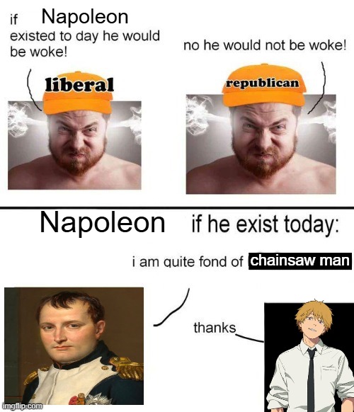 Napoleon Napoleon chainsaw man | image tagged in i am quite fond of x | made w/ Imgflip meme maker