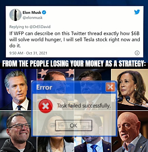 World of missed opportunities | From the people losing your money as a strategy: | image tagged in elon musk,democrats,politics,tweets | made w/ Imgflip meme maker