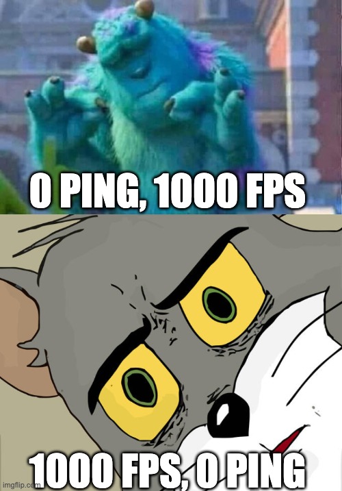 lwk cooked | 0 ping, 1000 fps; 1000 fps, 0 ping | image tagged in sully shutdown,memes,unsettled tom | made w/ Imgflip meme maker
