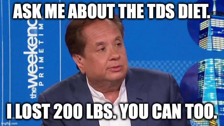 George Conway TDS Diet | ask me about the tds diet. I lost 200 lbs. you can too. | image tagged in image 124 jpeg | made w/ Imgflip meme maker