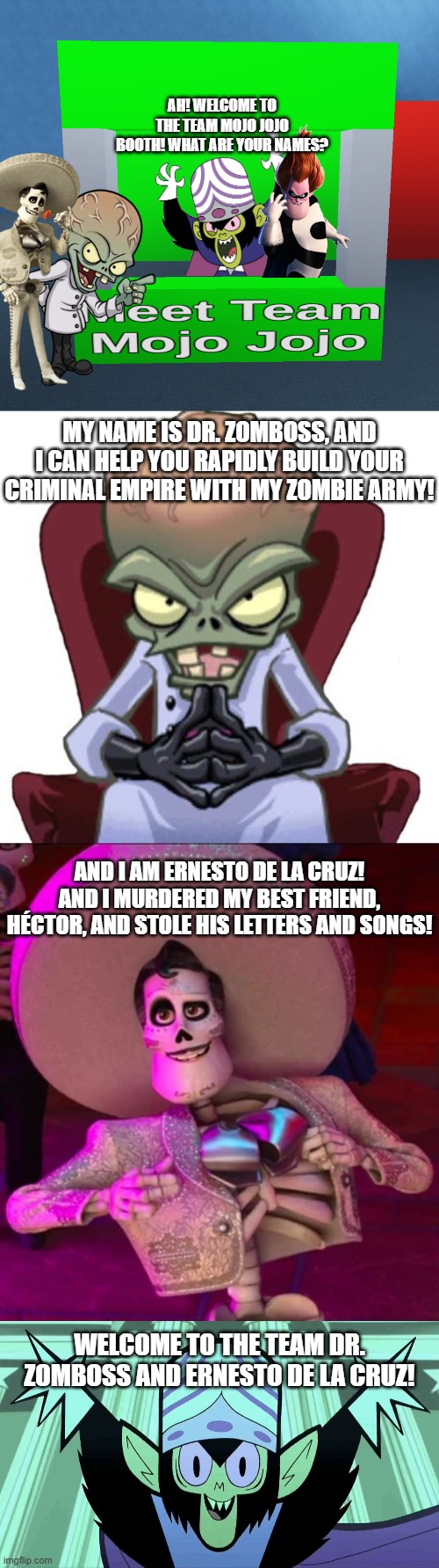 ah! welcome to the team mojo jojo booth! what are your names? my name is dr. zomboss, and i can help you rapidly build your criminal empire  | image tagged in dr zomboss trade offer,mojo jojo | made w/ Imgflip meme maker