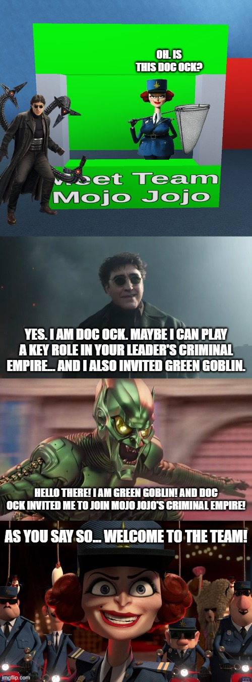 oh. is this doc ock? yes. i am doc ock. maybe i can play a key role in your leader's criminal empire... and i also invited green goblin. hel | image tagged in doc ock hello peter,spider-man green goblin 9 | made w/ Imgflip meme maker
