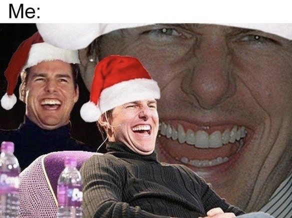 image tagged in tom cruise laugh christmas santa hat | made w/ Imgflip meme maker