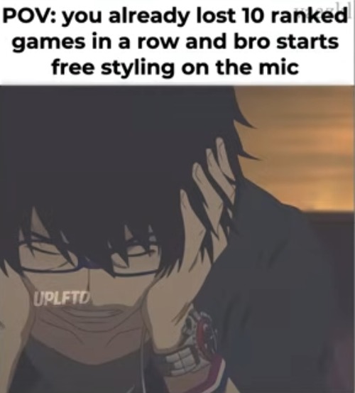 bro shut up | image tagged in gaming,video games,rapping,ranked,loser,freestyle | made w/ Imgflip meme maker