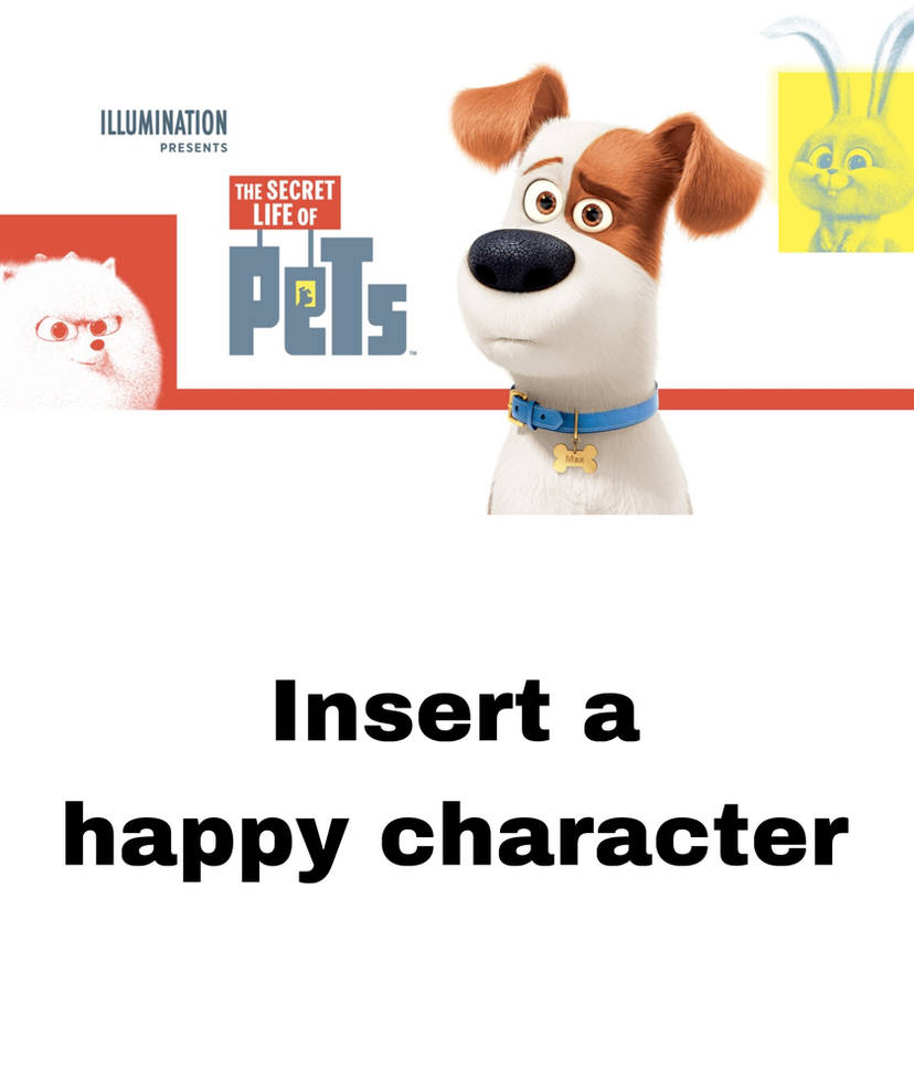 Who Loves The Secret Life of Pets Blank Meme Template