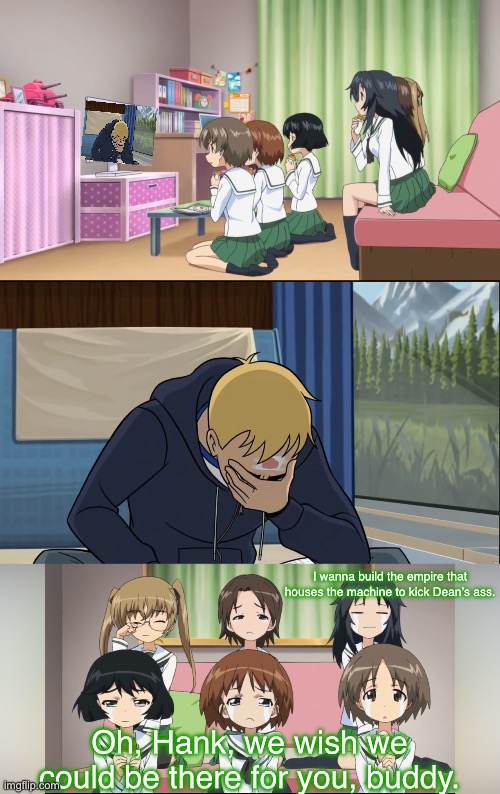 Rabbit Team watches Radiant is the Blood of the Baboon Heart | I wanna build the empire that houses the machine to kick Dean’s ass. Oh, Hank, we wish we could be there for you, buddy. | image tagged in girls und panzer,venture bros,girls und venture,parody,reference,crossover | made w/ Imgflip meme maker