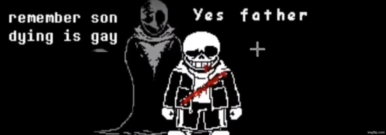 remember son dying is gay | made w/ Imgflip meme maker