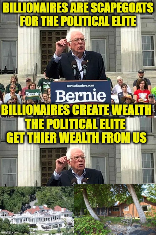 Who are the 1%? | Billionaires are scapegoats
for the political elite; Billionaires create wealth
the political elite 
get thier wealth from us | image tagged in liberal hypocrisy | made w/ Imgflip meme maker