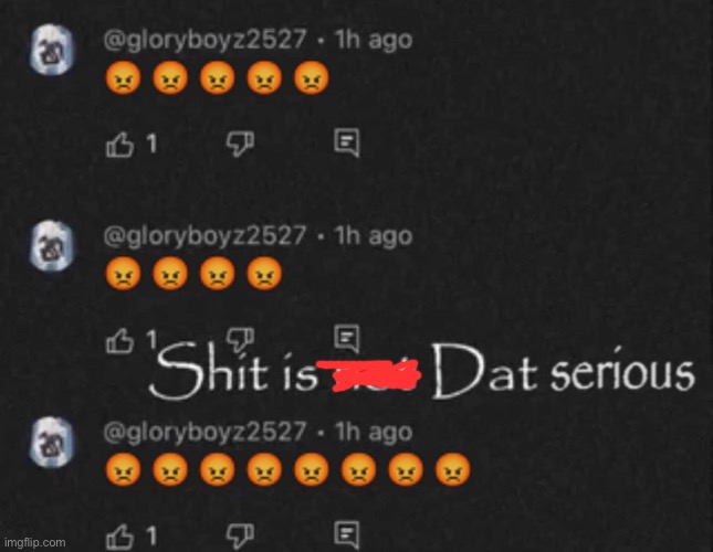 Shit is not Dat serious | image tagged in shit is not dat serious | made w/ Imgflip meme maker