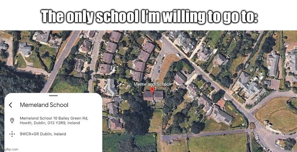 Sign me up | The only school I’m willing to go to: | image tagged in img_0812 jpeg,memes,funny,real,place,btw | made w/ Imgflip meme maker