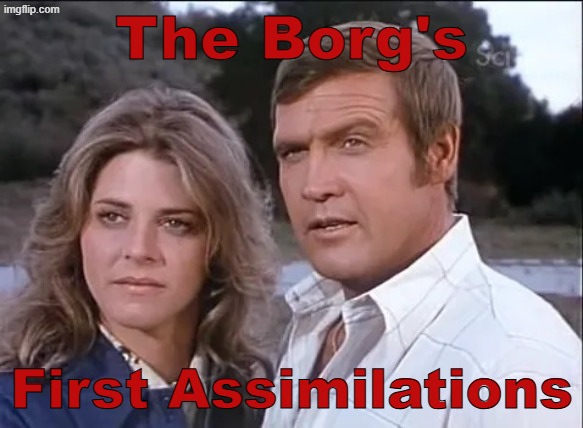 The Borg's First Assimilations | The Borg's; First Assimilations | image tagged in the borg's first assimilations | made w/ Imgflip meme maker
