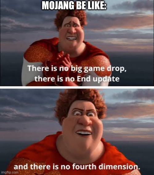 Mojang | Mojang be like: | image tagged in img_2116 jpeg,minecraft,mojang,megamind | made w/ Imgflip meme maker