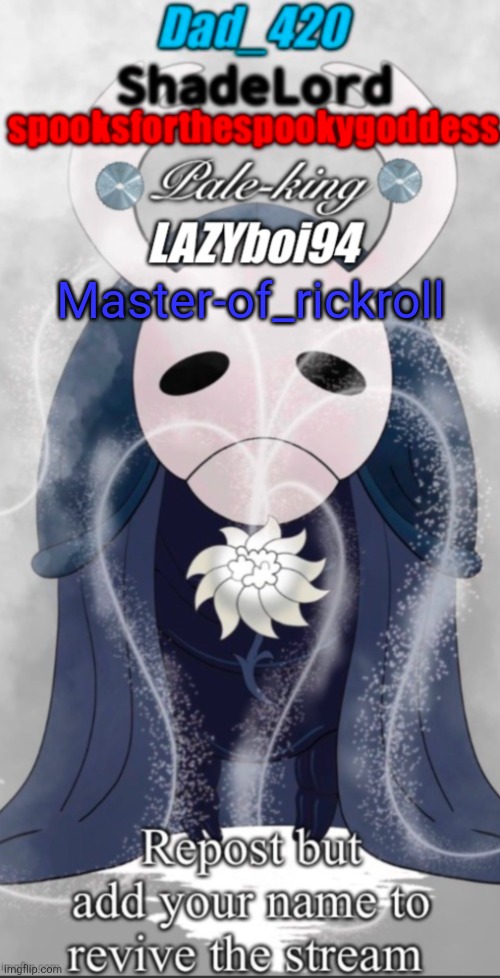Revive the stream | Master-of_rickroll | image tagged in hollow knight | made w/ Imgflip meme maker