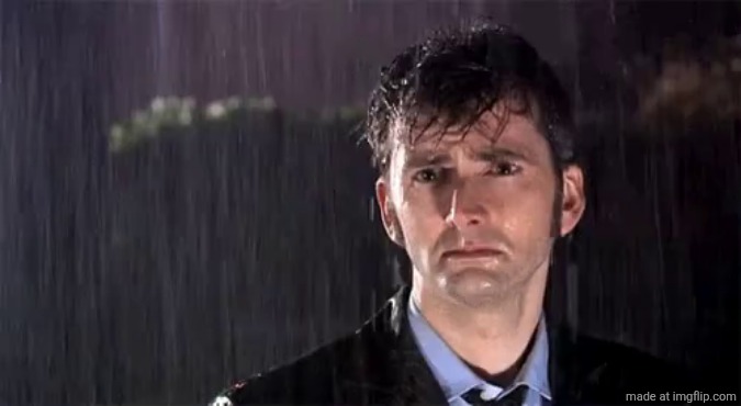 It's raining again. | image tagged in david tennant sad in the rain | made w/ Imgflip meme maker