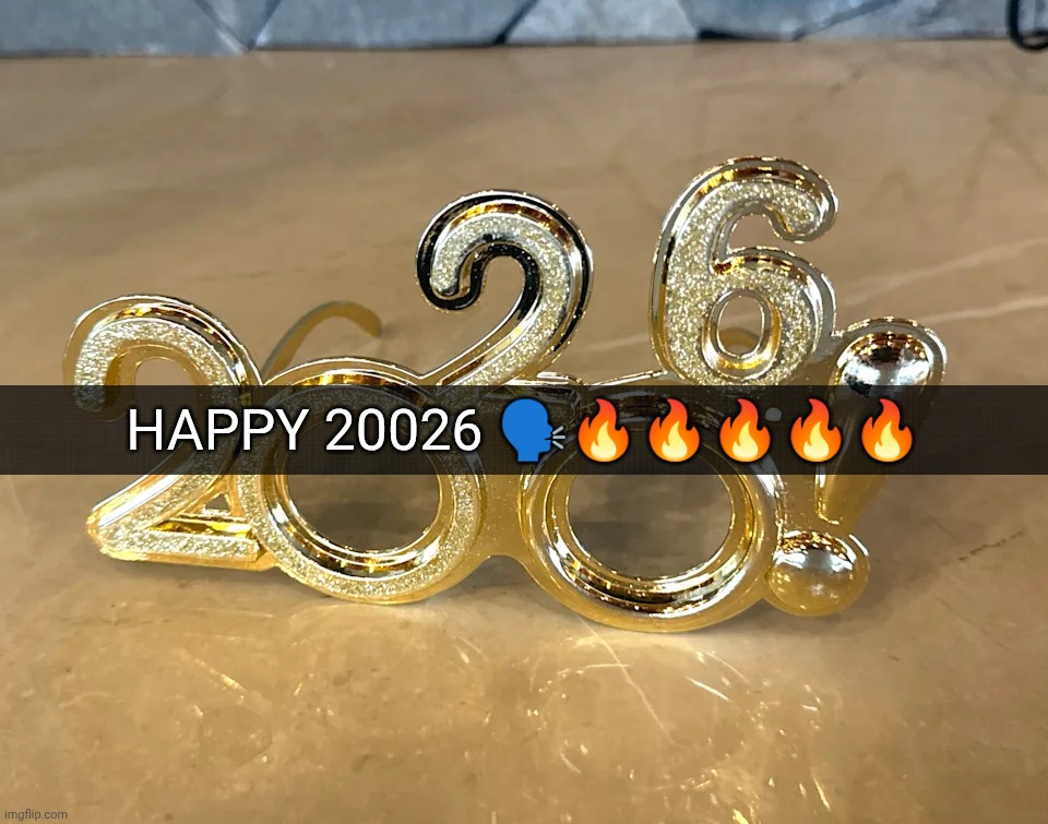 Glasses design fail | HAPPY 20026 🗣️🔥🔥🔥🔥🔥 | image tagged in year,glasses,sunglasses,memes,you had one job,design fails | made w/ Imgflip meme maker