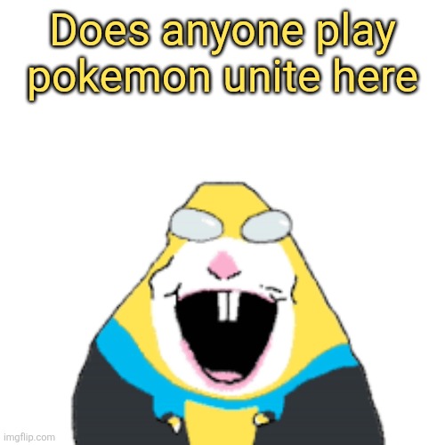 Invincible | Does anyone play pokemon unite here | image tagged in invincible | made w/ Imgflip meme maker
