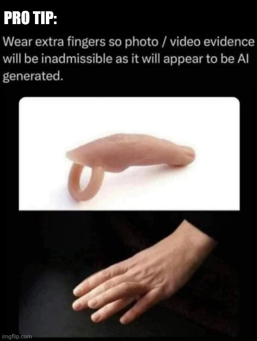 Cya with ai alibi | Pro tip: | image tagged in extra,finger,ai,fakery,pro tip | made w/ Imgflip meme maker