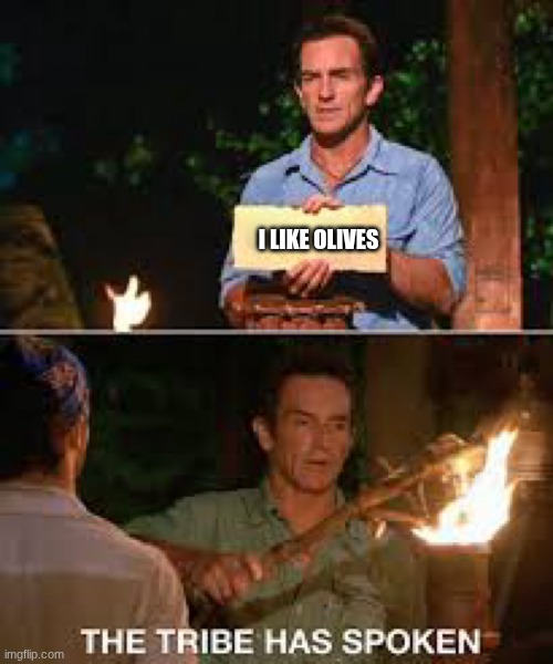 olive. | I like olives | image tagged in funny,memes,relatable memes,relatable,food | made w/ Imgflip meme maker