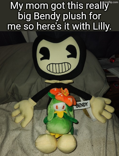 New addition to my Plush Squad. | My mom got this really big Bendy plush for me so here's it with Lilly. | image tagged in plush,pokemon,bendy and the ink machine,lilly | made w/ Imgflip meme maker