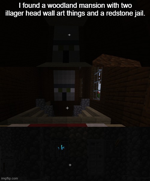 I found a woodland mansion with two illager head wall art things and a redstone jail. | image tagged in illager head wall art,redstone jail | made w/ Imgflip meme maker