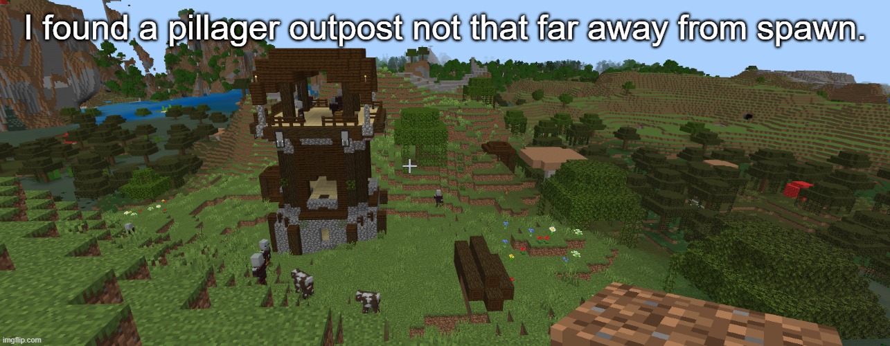 Pillager Outpost | I found a pillager outpost not that far away from spawn. | image tagged in pillager outpost | made w/ Imgflip meme maker