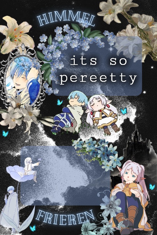 Frieren and Himmel shared temp | its so pereetty | image tagged in frieren and himmel shared temp | made w/ Imgflip meme maker