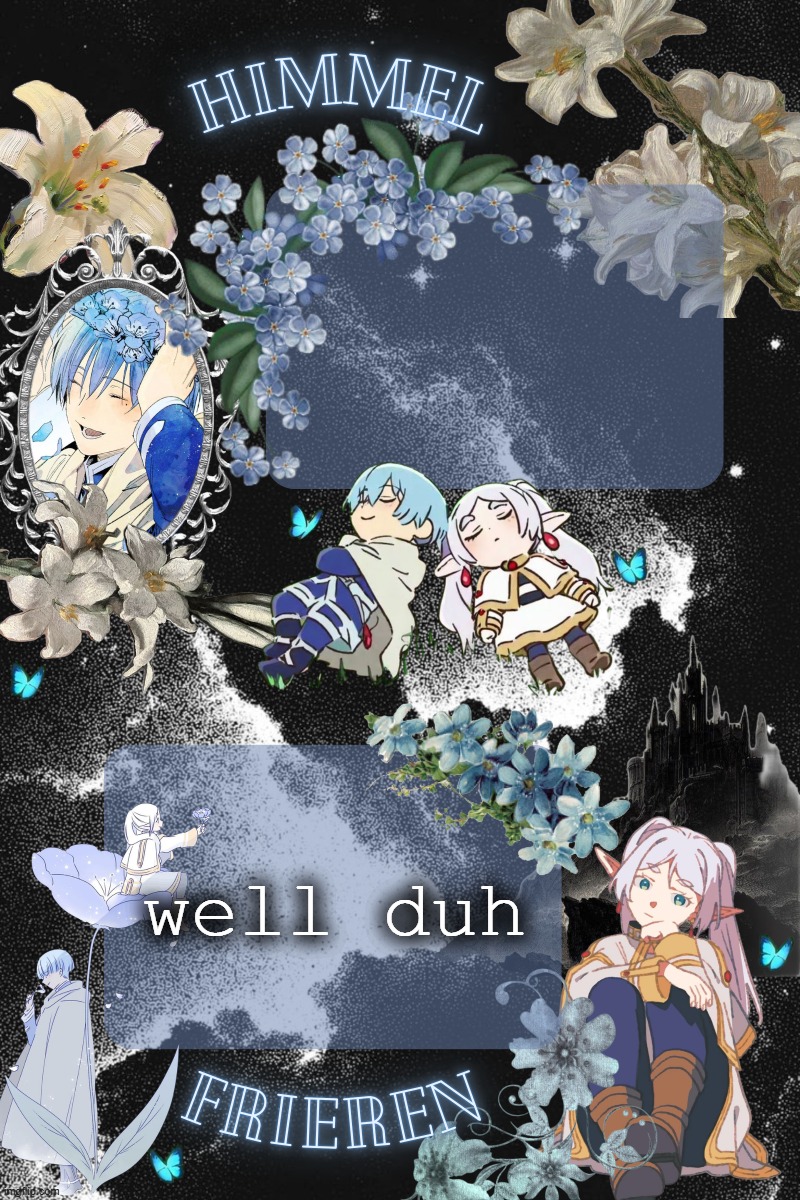 Frieren and Himmel shared temp | well duh | image tagged in frieren and himmel shared temp | made w/ Imgflip meme maker