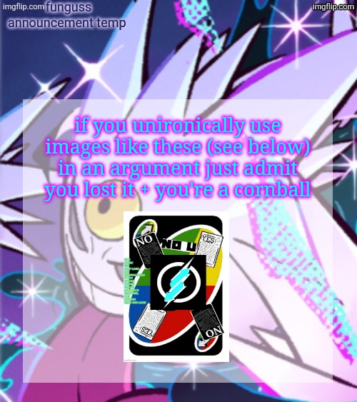 temp | if you unironically use images like these (see below) in an argument just admit you lost it + you're a cornball | image tagged in temp | made w/ Imgflip meme maker