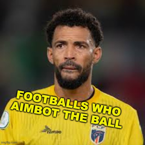 Vozinha | footballs who aimbot the ball | image tagged in vozinha | made w/ Imgflip meme maker