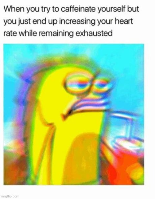Task failed successfully | image tagged in caffeine,coffee,energy drinks,exhausted,still | made w/ Imgflip meme maker