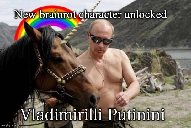 Putinini | New brainrot character unlocked; Vladimirilli Putinini | image tagged in italian brainrot,putin | made w/ Imgflip meme maker